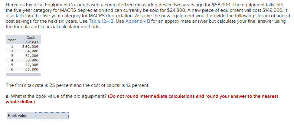  Hercules Exercise Equipment Co. purchased a computerized measuring device two years
