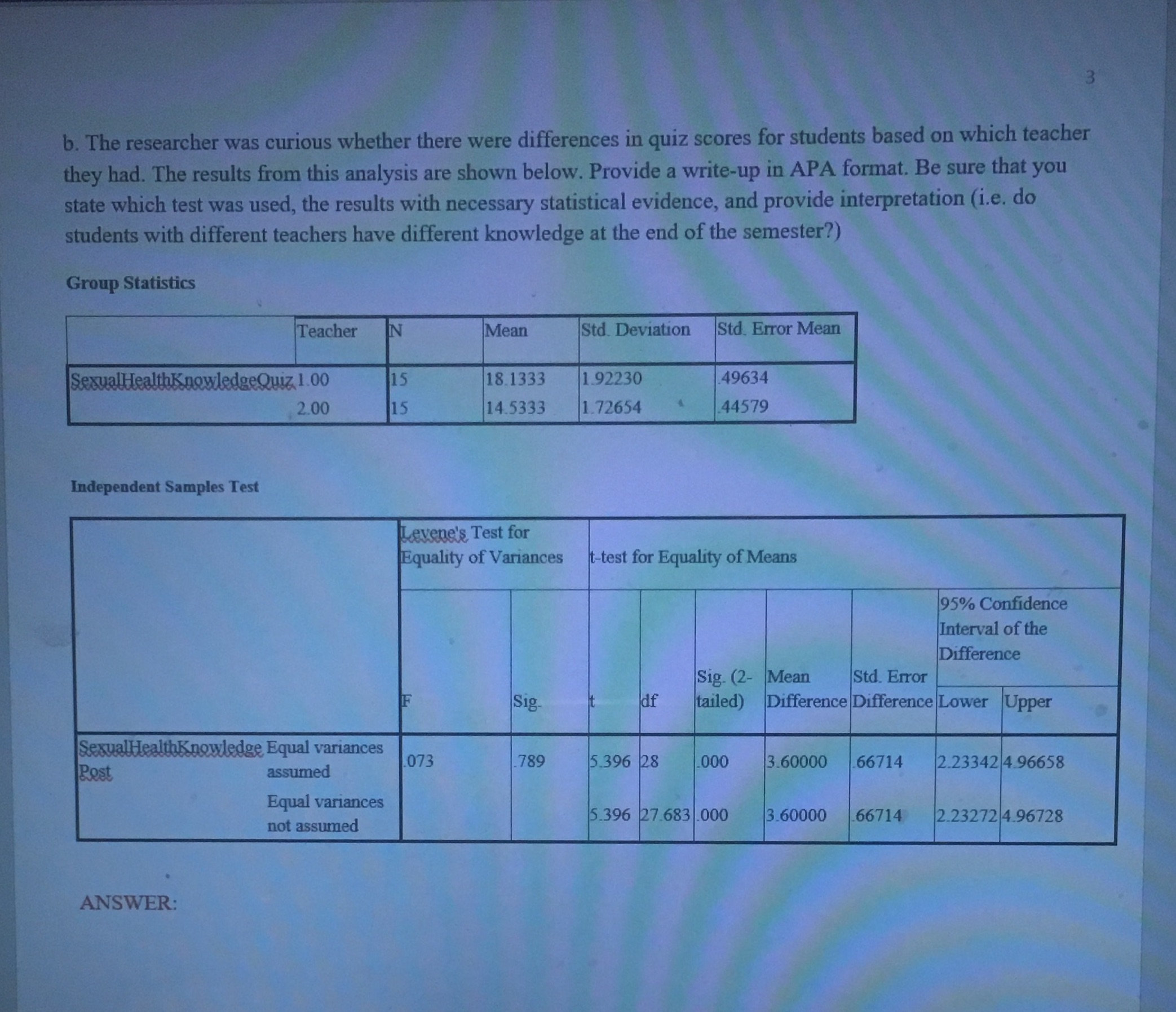 3 b. The researcher was curious whether there were differences in