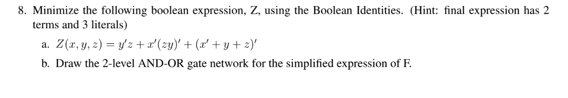  8. Minimize the following boolean expression, Z, using the Boolean Identities.