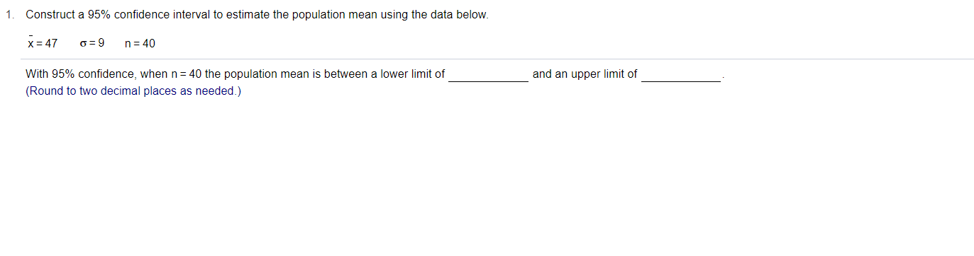 I need help with this problem: 1 . Construct a 95% confidence