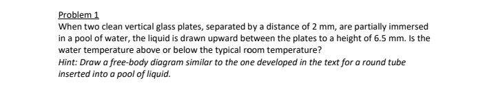 Pls solve fast Problem 1 When two clean vertical glass plates, separated