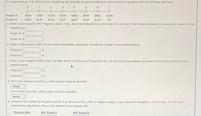  Pro Pro a. What is each project's NPV? Negative values, If
