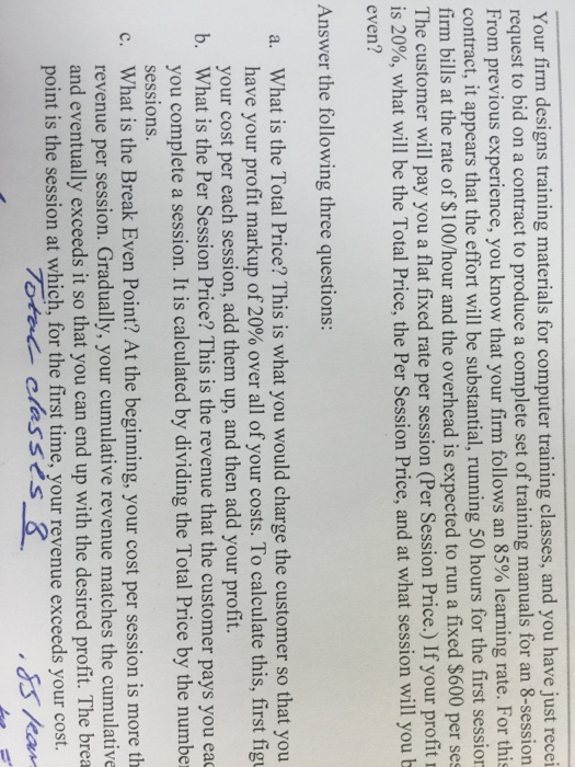  Your firm designs training materials for computer training classes, and you