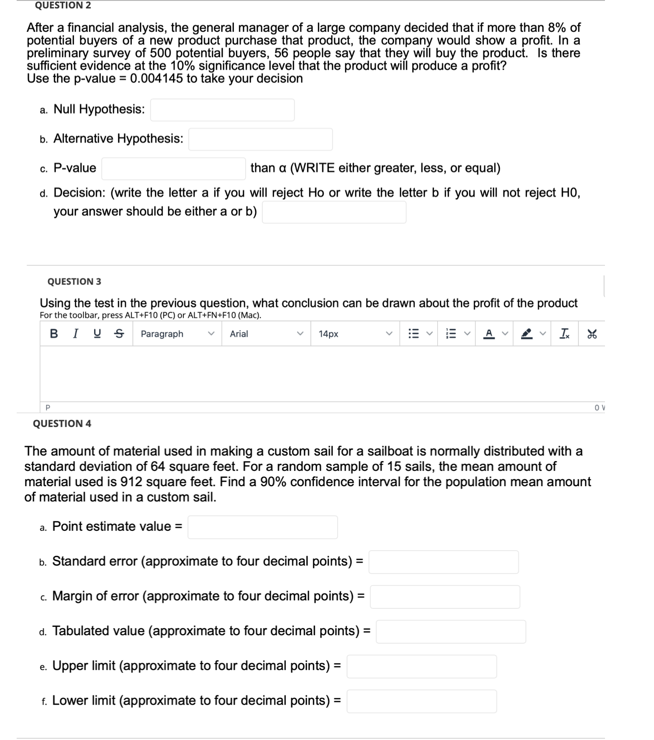 Please help me answer the following question:Instructions:- DO NOT APPROXIMATE any of