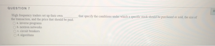  QUESTION 7 that specify the conditions under which a specific stock