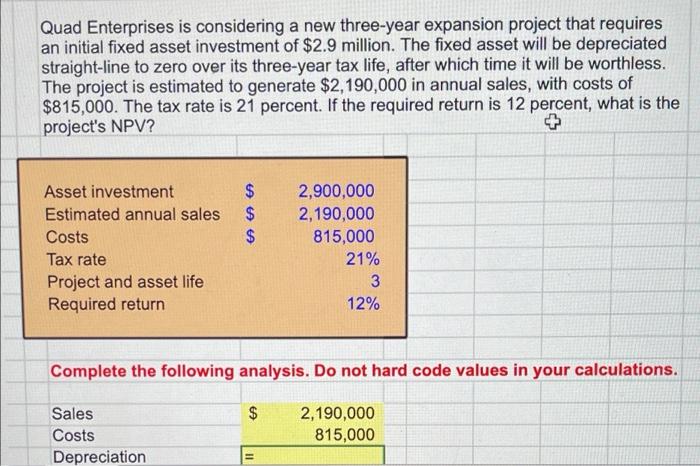 Please explain using excel format Quad Enterprises is considering a new three-year