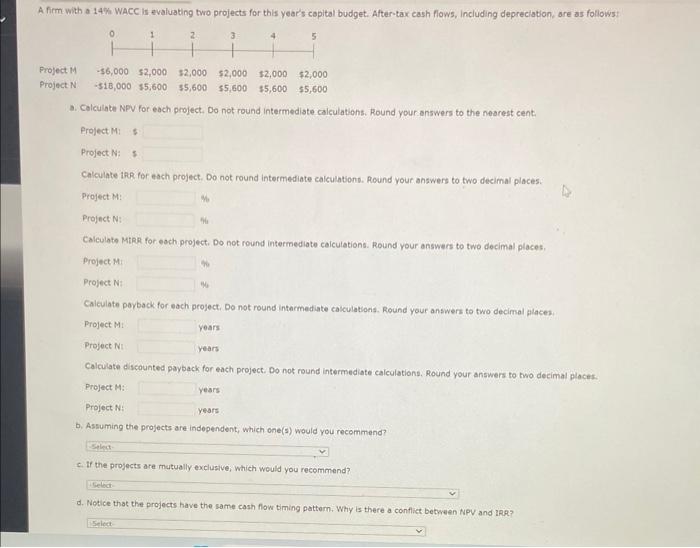  a. Calculate NPV for each project, Do not round intermediate calculations.