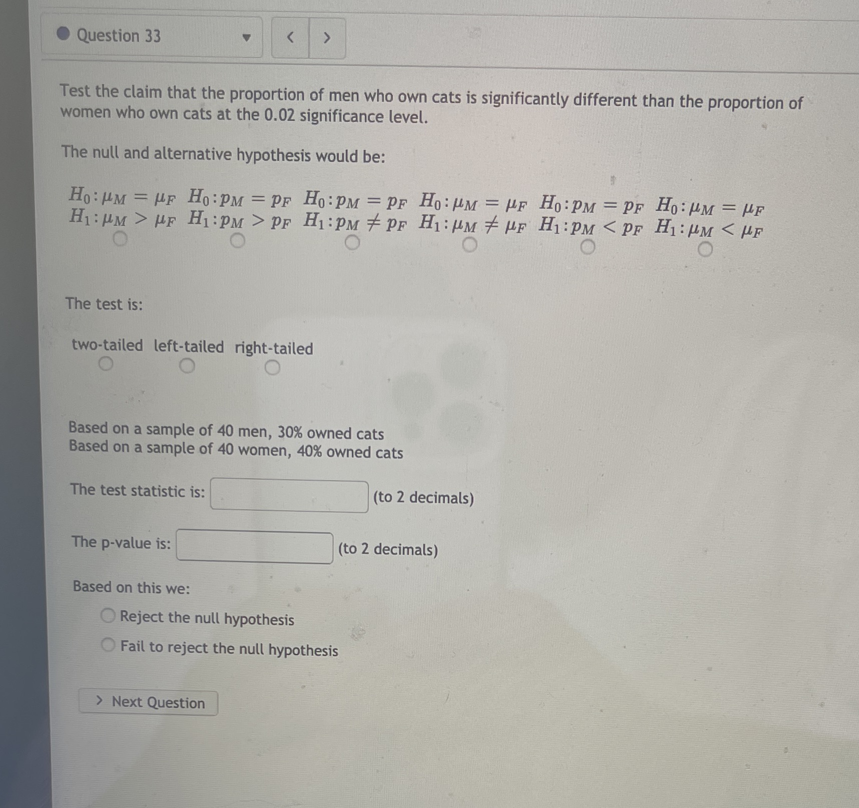  Question 33 Test the claim that the proportion of men who