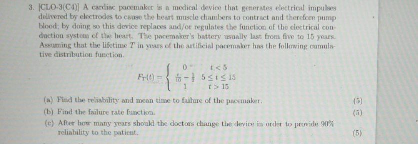 question 3 please 3. [CLO-3(C4)] A cardiac pacemaker is a medical device
