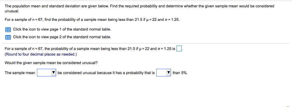  The population mean and standard deviation are given below. Find the