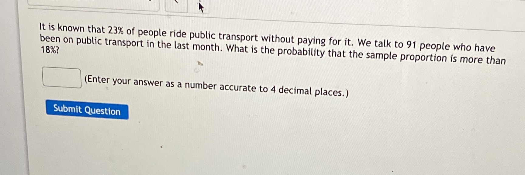 Please help with probabLilith question It is known that 23% of people