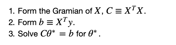 Implement a function, solve_neq(X, y) that implements Algorithm 1. It should return