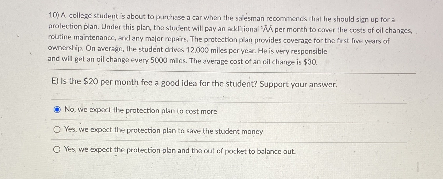 Please help with question. Avoid question already bubbled in. 10) A college