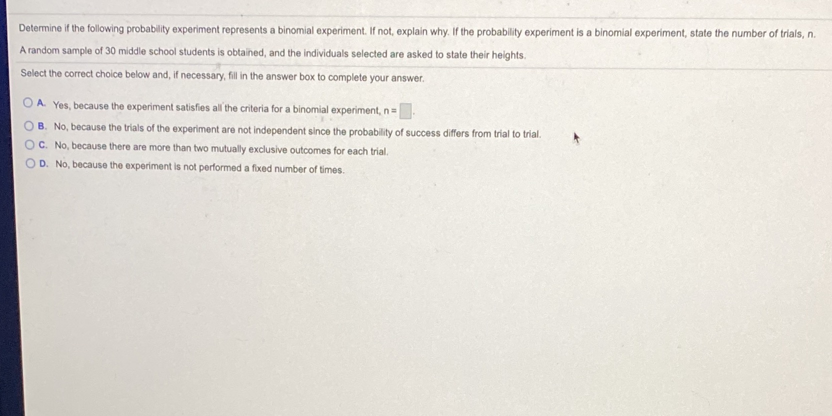  Determine if the following probability experiment represents a binomial experiment. If
