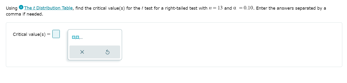 UsingThetDistribution Table, find the critical value(s) for thettest for a right-tailed test