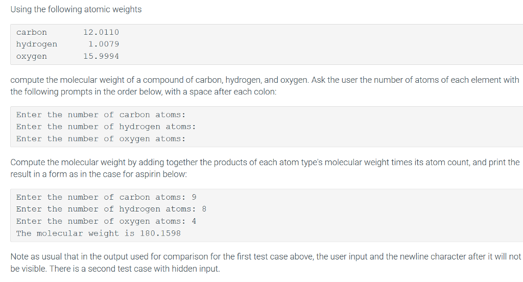 Python Question: Thanks. Appreciate it. Using the following atomic weights carbon hydrogen