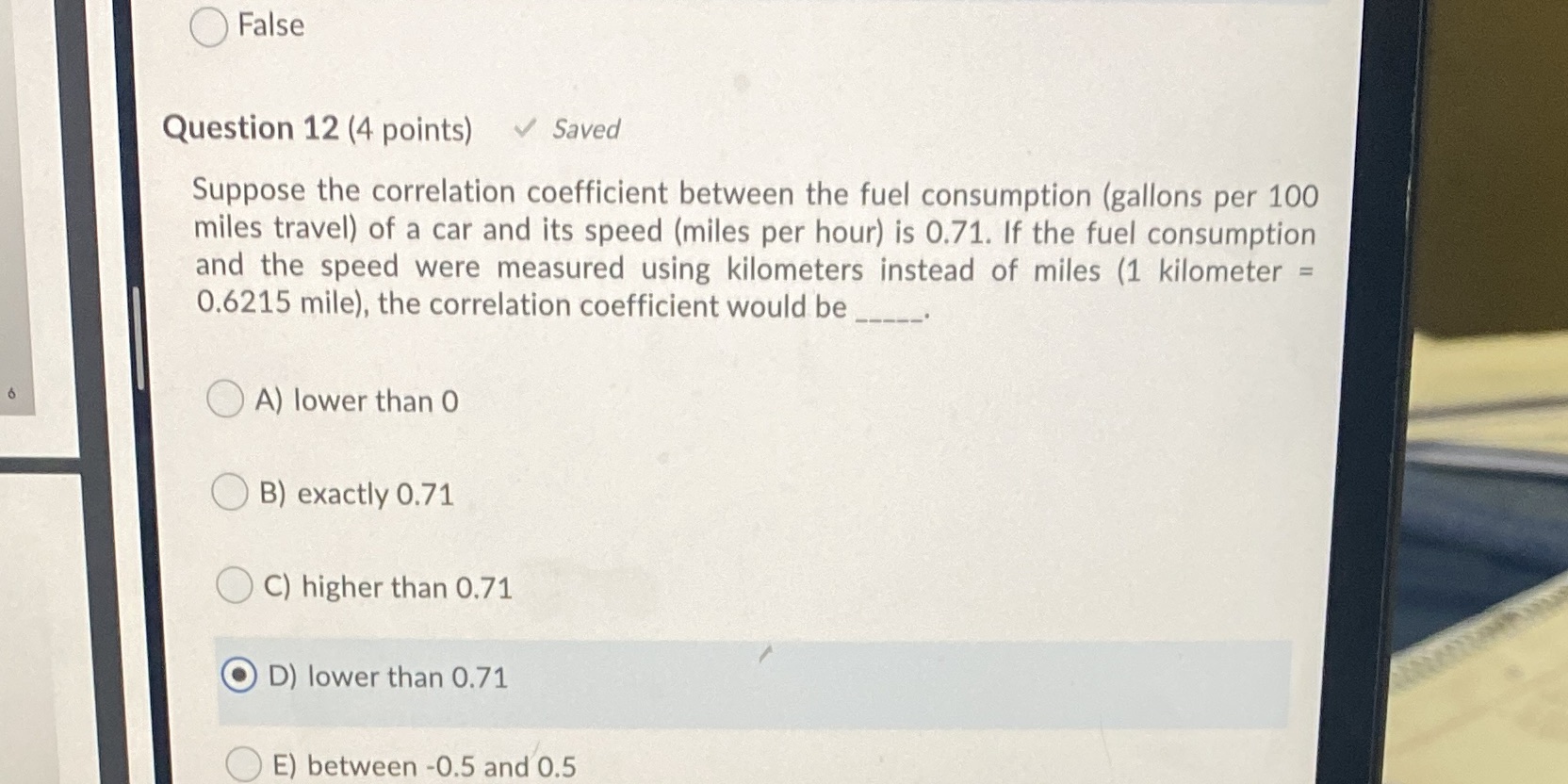  0 False Question 12 (4 points) \\/ Saved Suppose the correlation