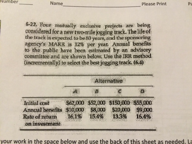  Please show all work! Four mutually exclusive projects are being considered