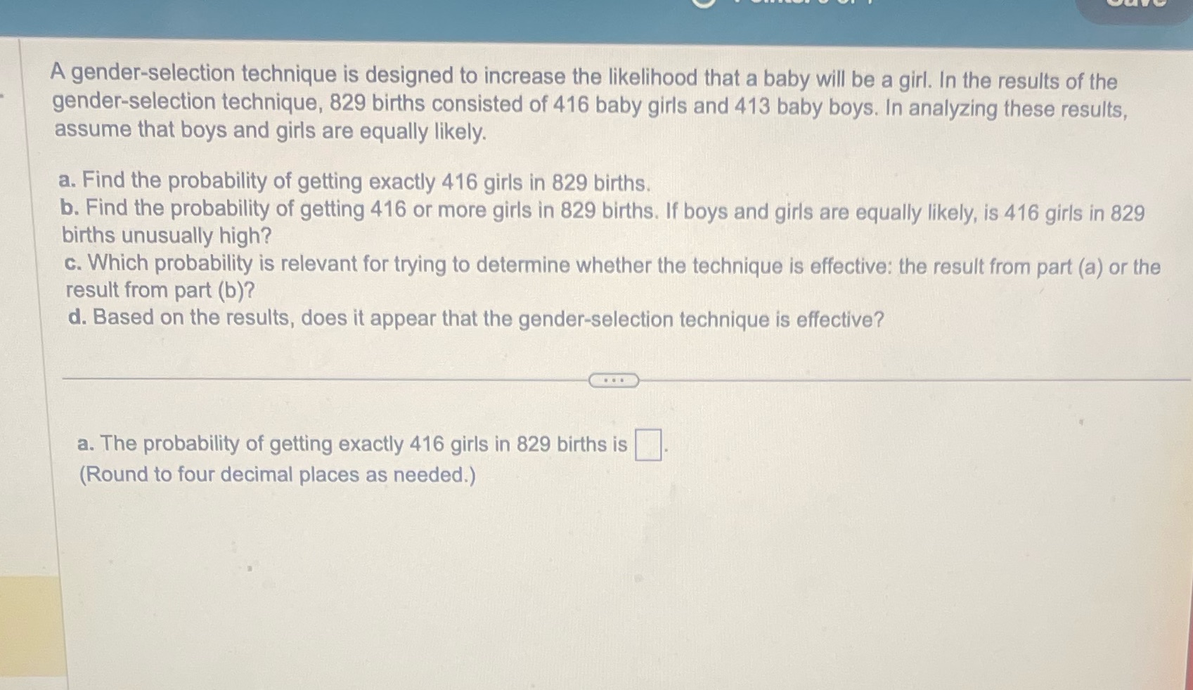 A gender-selection technique is designed to increase the likelihood that a