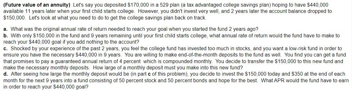 Please answer all parts, need help badly. Thank you! (Future value of
