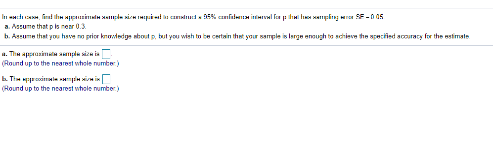  In each case, find the approximate sample size required to construct