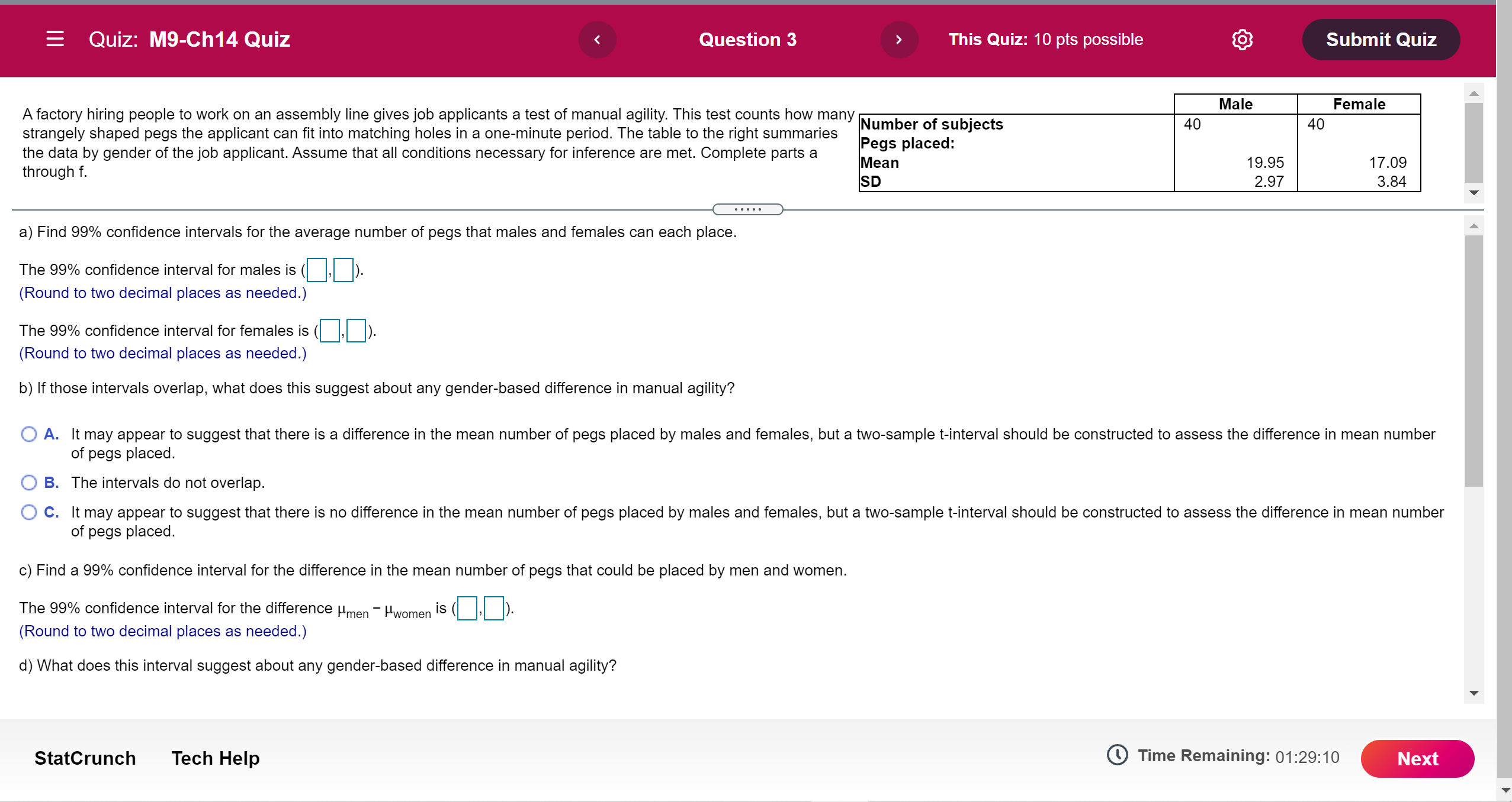 manual agility? O A. With 99% condence, the mean number of pegs