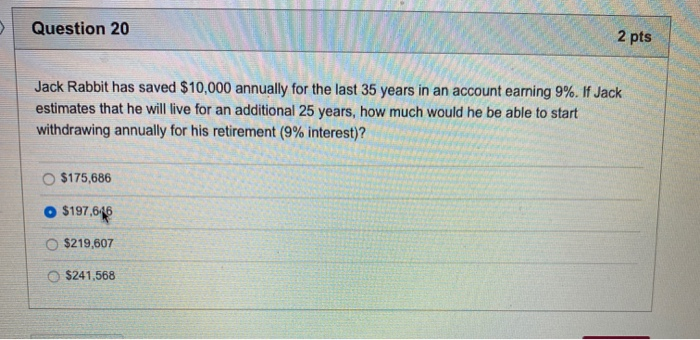  Question 20 2 pts Jack Rabbit has saved $10,000 annually for