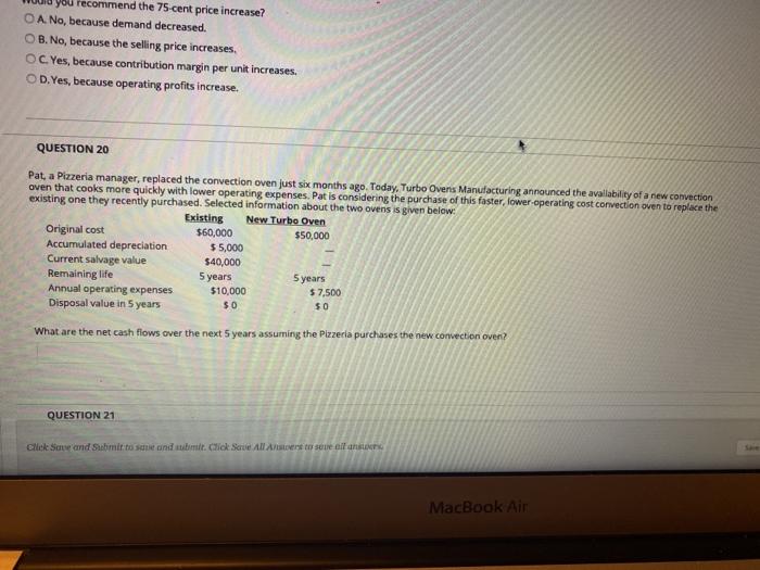  recommend the 75 cent price increase? O A. No, because demand