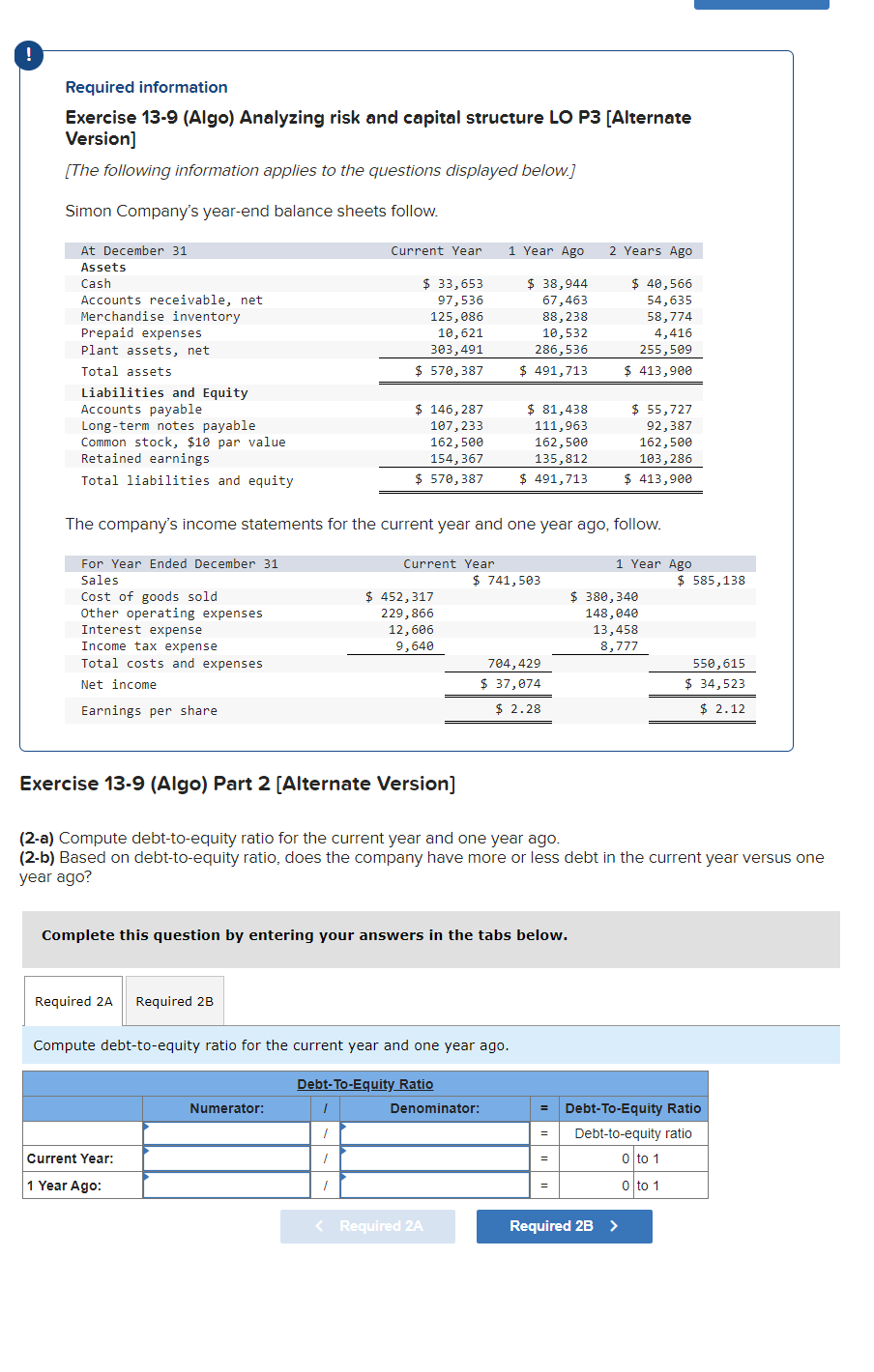  2-a) Compute debt-to-equity ratio for the current year and one year