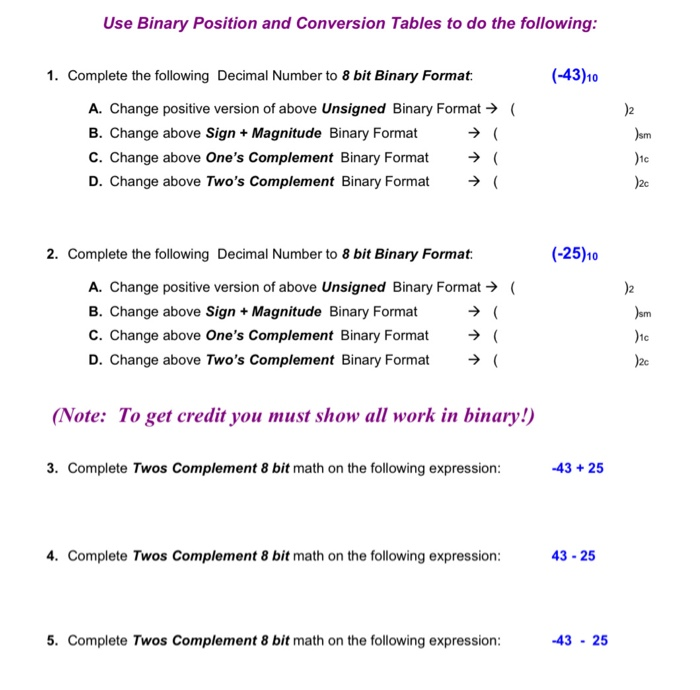  Use Binary Position and Conversion Tables to do the following: (-43)10