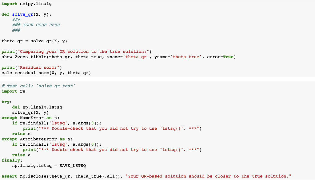 Implement a function, solve_qr(X, y), which uses the QR-based algorithm to estimate