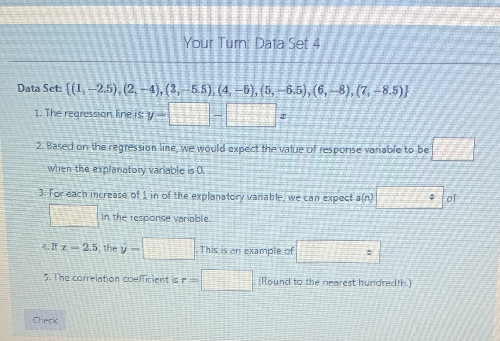  Your Turn: Data Set 4 Data Set: { (1, -2.5), (2,