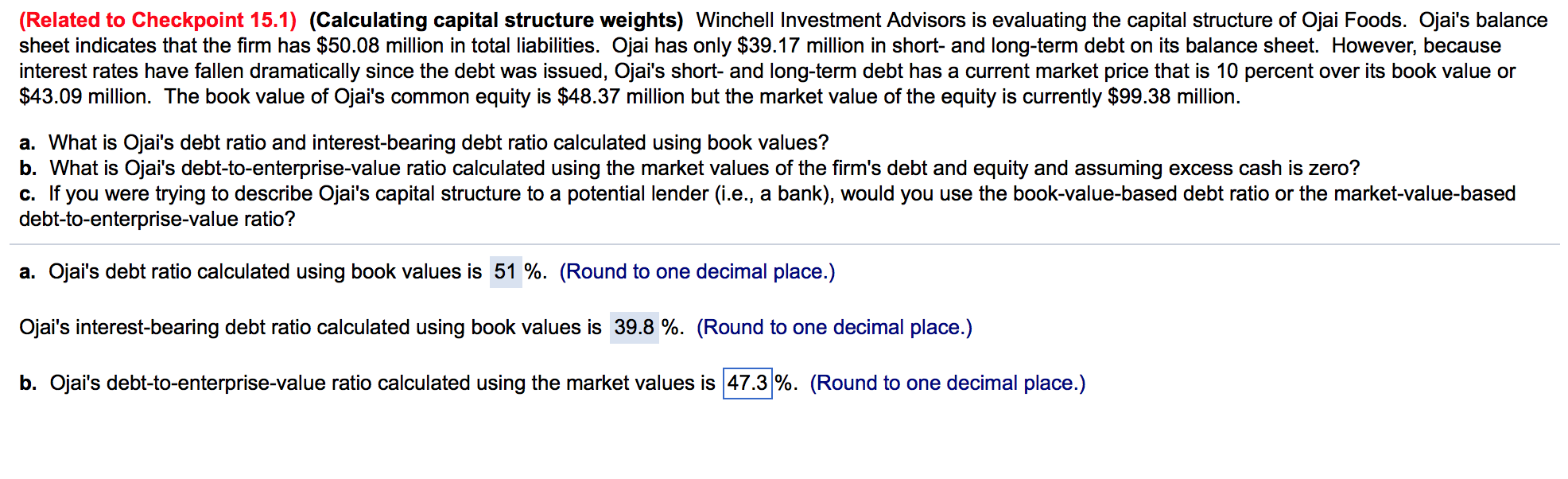 Wouldn't the answer be 47.28? (Calculating capital structure weights) Winchell Investment Advisors