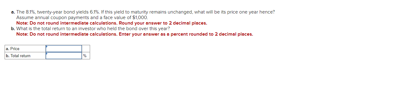  a. The 8.1%, twenty-year bond yields 6.1%. If this yield to