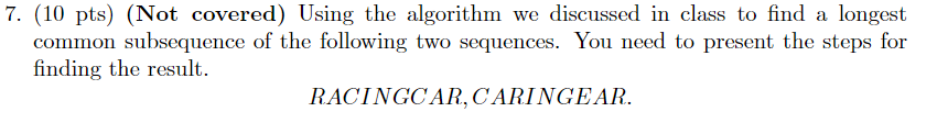  7. (10 pts) (Not covered) Using the algorithm we discussed in