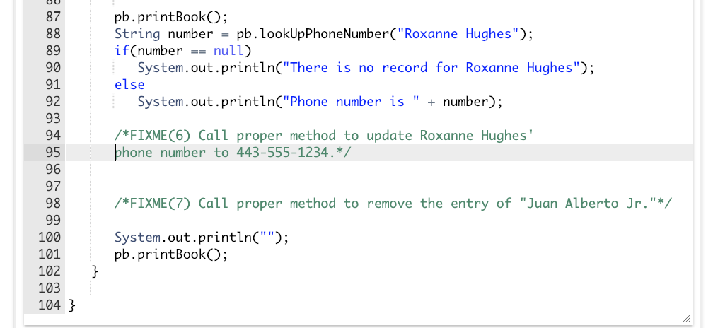 setPhoneNumber(String number) -Mutator Ex of printphoneBbookEntry output Name: Roxanne Hughes Phone number:443-555-2864