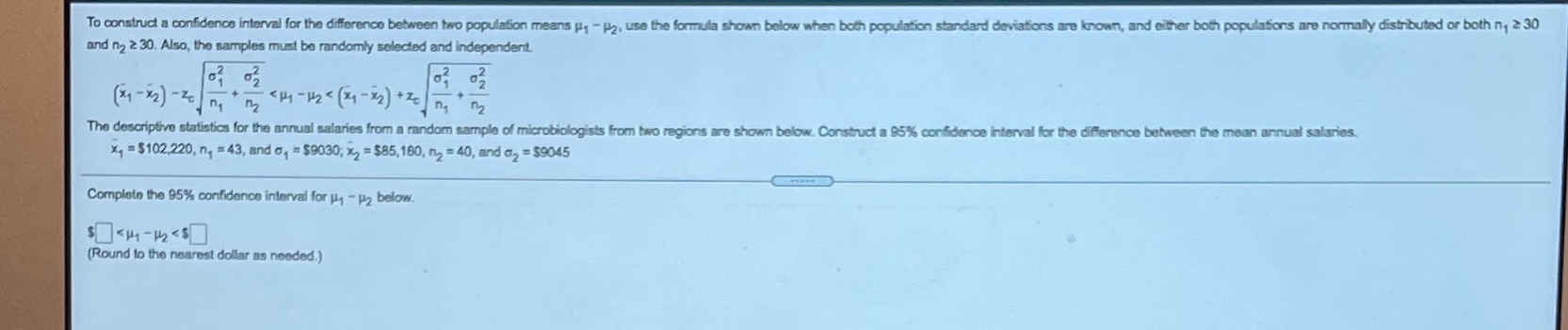  To construct a confidence interval for the difference between two population