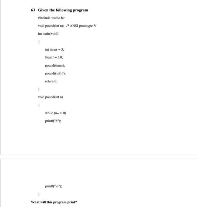  6) Given the following program \#include stdio. h void pound(int n);/ANSI