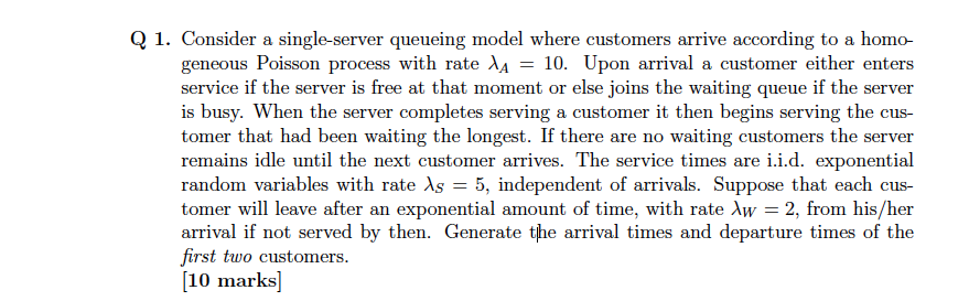 Use R software! Q 1. Consider a singleserver queueing model where customers