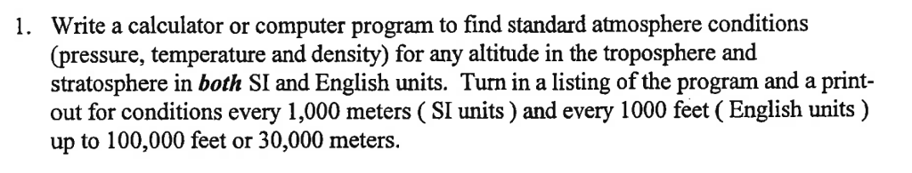 (pressure, temperature and density) for any altitude in the troposphere and stratosphere
