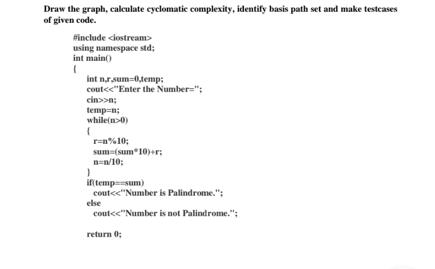 3 20 marksDraw the graph, calculate cyclomatic complexity, identify basis path set