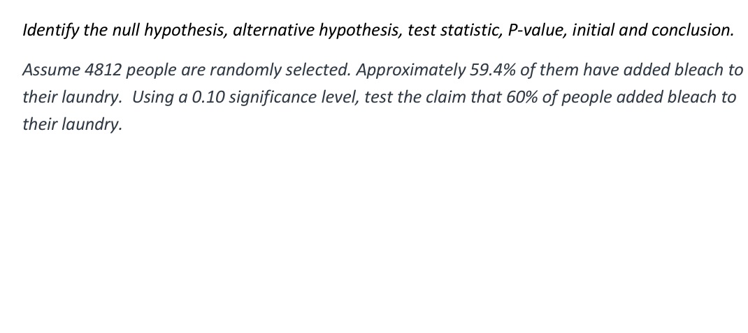  identify the null hypothesis, alternative hypothesis, test statistic, P-value, initial and
