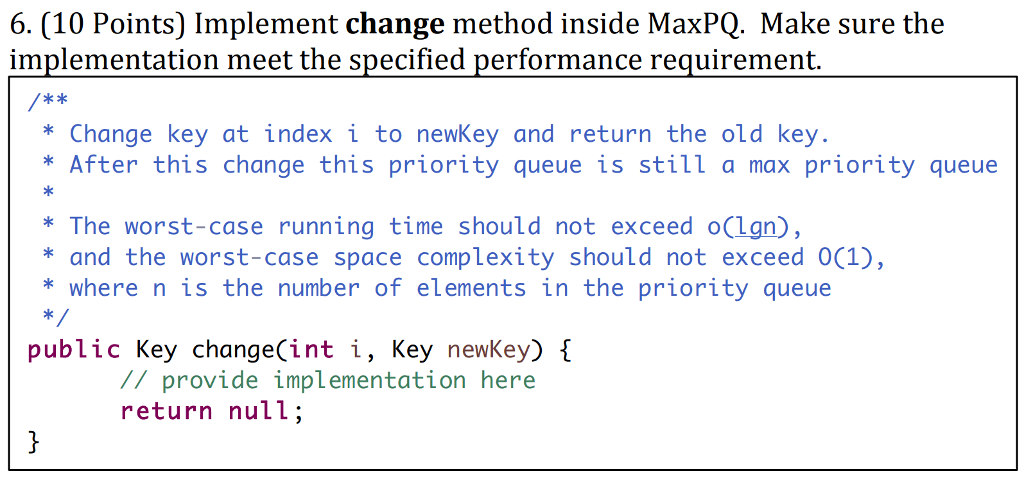  public class MaxPQ> { private static int DEFAULT_CAPCITY=10; // heap-ordered complete