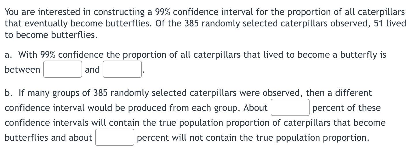 You are interested in constructing a 99% confidence interval for the