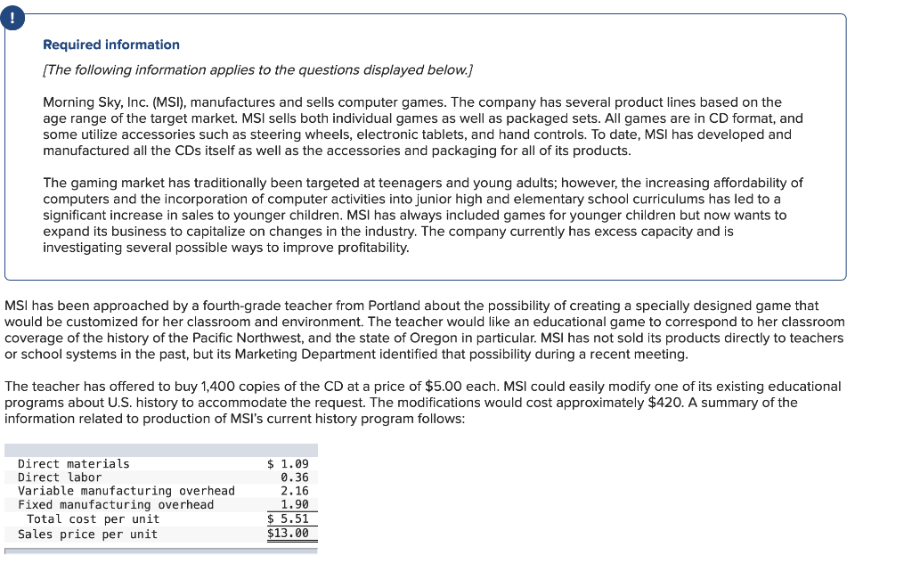 Direct materials $ 1.09 Direct labor 0.36 Variable manufacturing overhead 2.16 Fixed