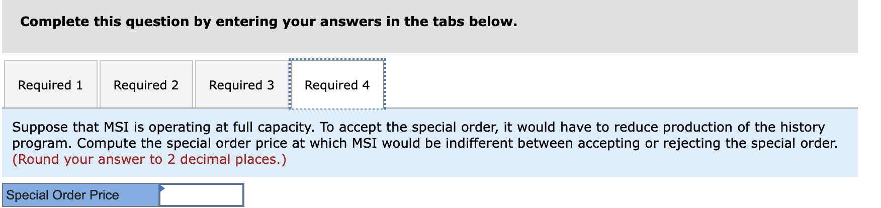 accepting the special order. 2. Should MSI accept the special order? 3.