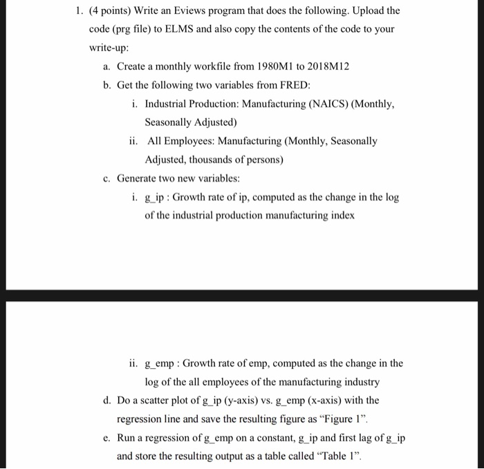  1. (4 points) Write an Eviews program that does the following.