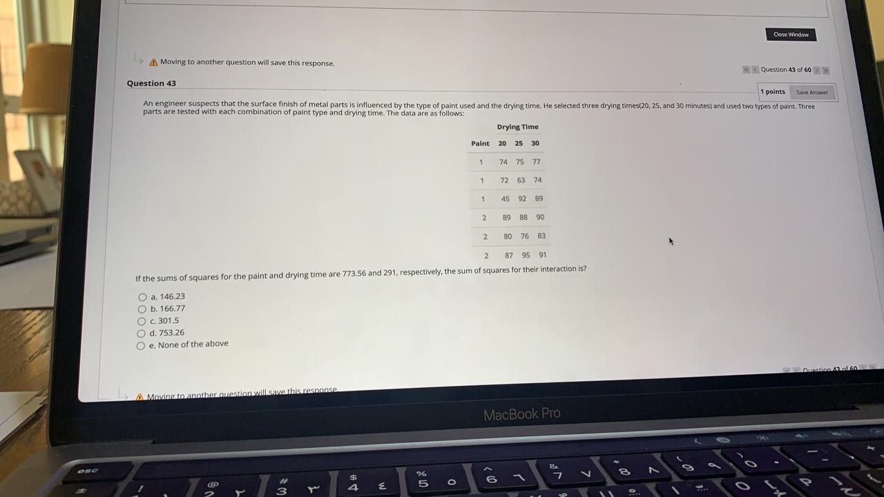 Answer.... Close Window Moving to another question will save this response. Question