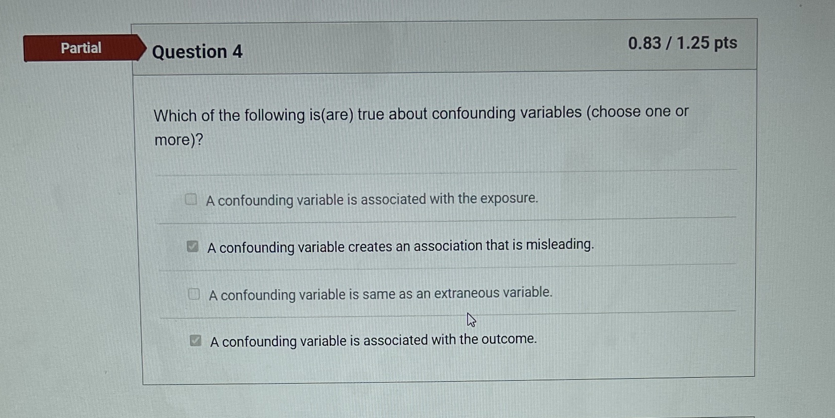 Please helppp Partial Question 4 0.83 / 1.25 pts Which of the