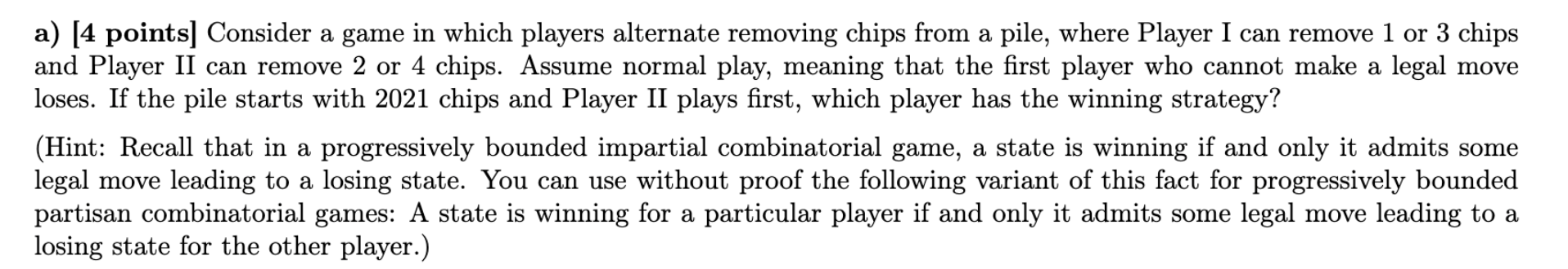 help pls thx a) [4 points] Consider a game in which players